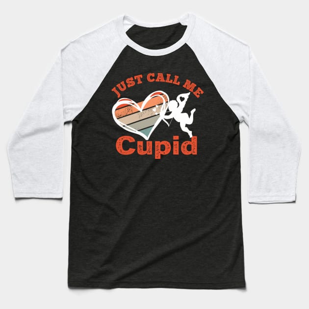 Just call me Cupid Valentines Day Gift Baseball T-Shirt by Designcompany